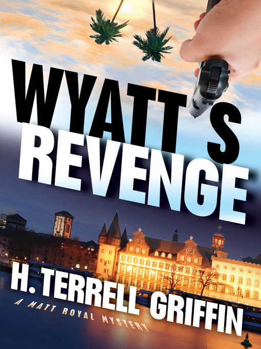Title details for Wyatt's Revenge by H. Terrell Griffin - Available